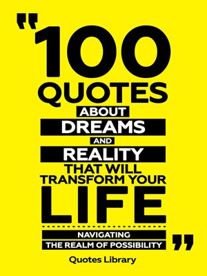 cover image of 100 Quotes About Dreams and Reality That Will Transform Your Life--Navigating the Realm of Possibility